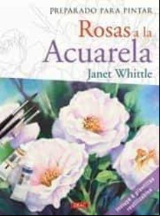 Rosas A La Acuarela (incluye Plantillas Reutilizables) (preparado Para