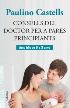 Consells Del Doctor Per A Pares Principiants (ebook)