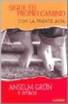 Sigue Tu Propio Camino Con La Frente Alta