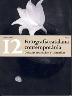 Fotografia Catalana Contemporani: Dels Anys Setanta Fins A L Actu Alit