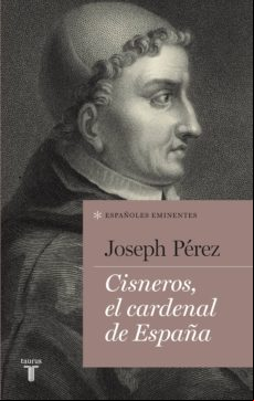Cisneros El Cardenal De España (colección Españoles Eminentes) (ebook)