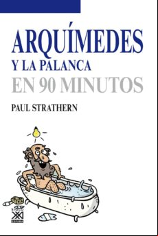 Arquímedes Y La Palanca (ebook)
