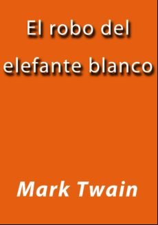 El Robo Del Elefante Blanco (ebook)