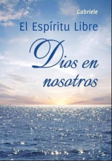 El Espíritu Libre. Dios En Nosotros (ebook)