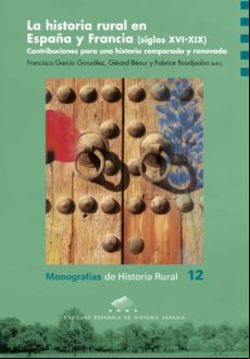 La Historia Rural En España Y Francia (siglos Xvi-xix). (ebook)