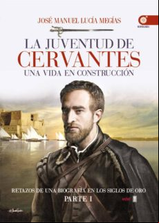 La Juventud De Cervantes. Una Vida En Construcción (ebook)
