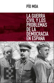 La Guerra Civil Y Los Problemas De La Democracia En España (ebook)