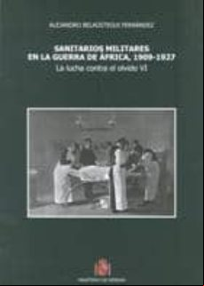 Sanitarios Militares En La Guerra De Africa 1909-1927