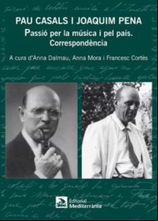 Pau Casals I Joaquim Pena. ió Per La Música I Pel País (ebook)