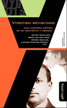 Vygotski Revisitado. Una Historia Crítica De Su Contexto Y Legado