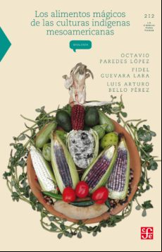Los Alimentos Mágicos De Las Culturas Indígenas Mesoamericanas (ebook)