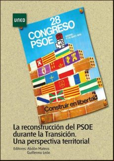 La Reconstrucción Del Psoe Durante La Transición. Una Perspectiva Terr