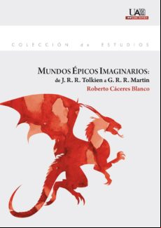 Mundos Épicos Imaginarios: De J. R. R. Tolkien A G. R. R. Martin (eboo