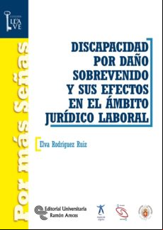 Discapacidad Por Daño Sobrevenido Y Sus Efectos En El Ámbito Jurídico-