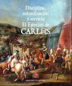 Disciplina Subordinación Y Servicio: El Ejército De Carlos Iii