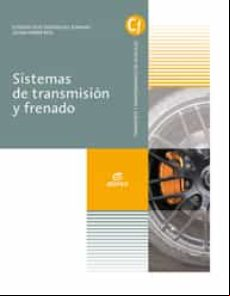 Sistemas De Transmisión Y Frenado (grado Medio Electromecánica De Vehí