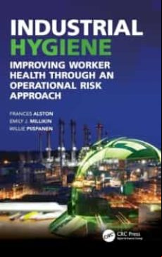 Industrial Hygiene: Improving Worker Health Through An Operational Ris