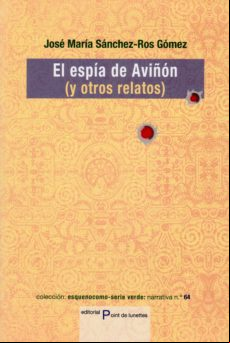 Espia De Aviñon (y Otros Relatos)