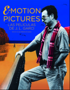 Emotion Pictures: El Cine De Jose Luis Garci