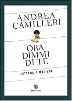 Ora Dimmi Di Te. Lettera A Matilda