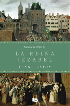 La Reina Jezabel (trilogía De Los Médici 3) (ebook)
