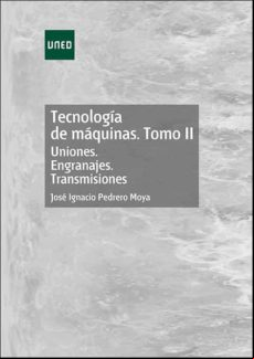 Tecnología De Máquinas. Tomo Ii. Uniones. Engranajes. Transmisiones (e