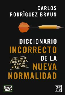 Diccionario Incorrecto De La Nueva Normalidad (ebook)