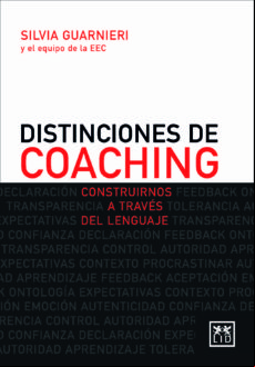Distinciones De Coaching: Construirnos A Traves Del Lenguaje