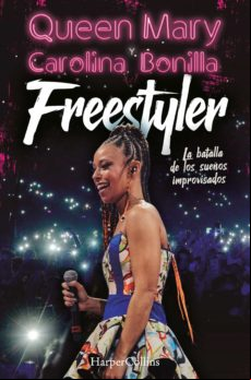 Freestyler. La Batalla De Los Sueños Improvisados (ebook)