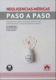 Negligencias Médicas. Paso A Paso.guía Práctica Sobre La Responsabilid