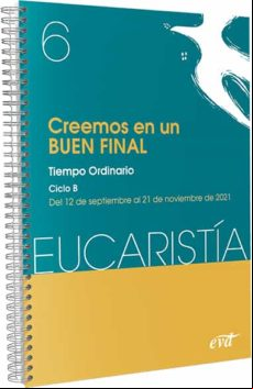 Creemos En Un Buen Final (eucaristia Nº 6/2021)