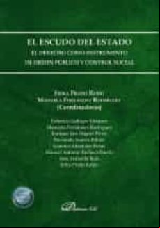 El Escudo Del Estado. El Derecho Como Instrumento De Orden Público Y C