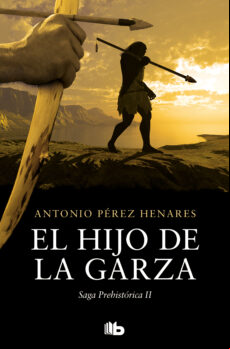 El Hijo De La Garza (saga Prehistórica 2) (ebook)