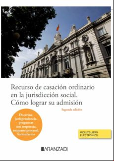 RECURSO DE CASACION ORDINARIO EN LA JURISDICCION SOCIAL: COMO LOGRAR SU ISION