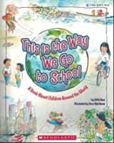 This Is The Way We Go To School: A Book About Children Around The Worl