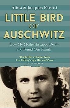 LITTLE BIRD OF AUSCHWITZ : HOW MY MOTHER ESCAPED DEATH AND FOUND OUR FAMILY (edición en inglés)