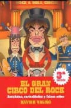 El Gran Circo Del Rock: Anecdotas Curiosidades Y Falsos Mitos