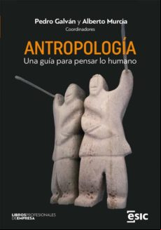 ANTROPOLOGÍA. UNA GUÍA PARA PENSAR LO HUMANO EBOOK