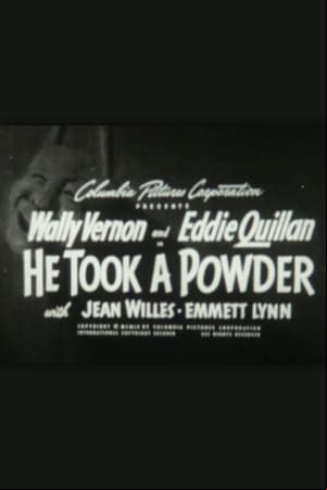 He Took a Powder He Took a Powder