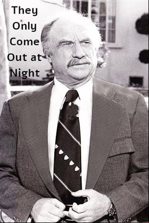 They Only Come Out at Night They Only Come Out at Night