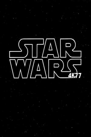 Star Wars 4K77