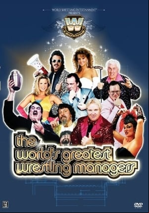 WWE: The Worlds Greatest Wrestling Managers WWE: The Worlds Greatest Wrestling Managers
