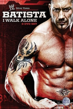 WWE: Batista - I Walk Alone WWE: Batista - I Walk Alone