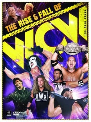 WWE: The Rise and Fall of WCW WWE: The Rise and Fall of WCW