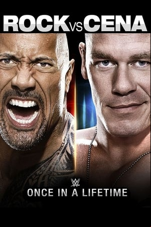 WWE: The Rock vs John Cena: Once in a Lifetime WWE: The Rock vs John Cena: Once in a Lifetime