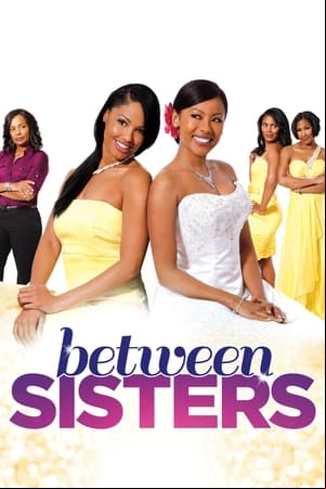 Between Sisters Between Sisters