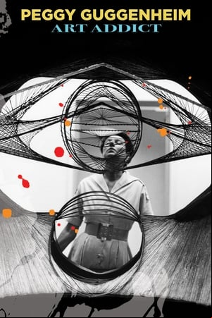 Peggy Guggenheim: Adicta al arte Peggy Guggenheim: Adicta al arte