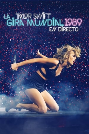 Taylor Swift: La gira mundial 1989 en directo Taylor Swift: La gira mundial 1989 en directo