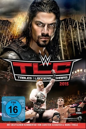 WWE TLC: Tables, Ladders & Chairs 2015 WWE TLC: Tables, Ladders & Chairs 2015