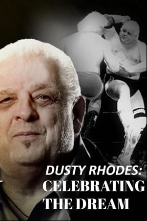 Dusty Rhodes: Celebrating the Dream Dusty Rhodes: Celebrating the Dream